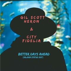 Better Days (Gil Scott Heron & City Fidelia)
