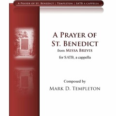A Prayer of St. Benedict (from Missa Brevis), composed by Mark Templeton, sung by Matthew Curtis