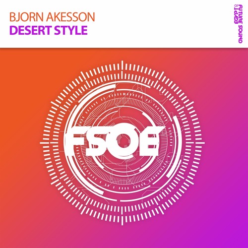 Bjorn Akesson - Desert Style *OUT NOW!*