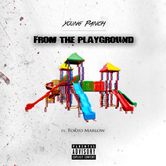 Young Panch ft. Tokyo Marlow - From the Playground [Thizzler.com Exclusive]