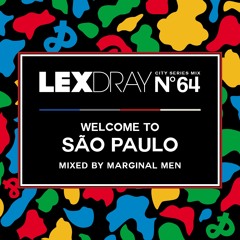 Lexdray City Series - Volume 64 - Welcome to São Paulo - Mixed by Marginal Men