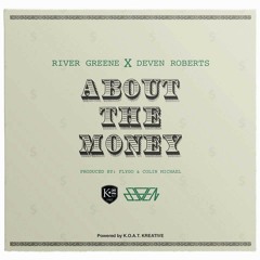 About The Money - Deven Roberts & River Greene