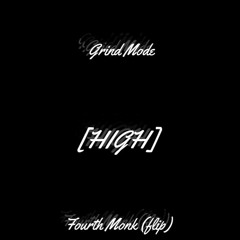 Grind Mode - I'm So High (Fourth Monk Flip)
