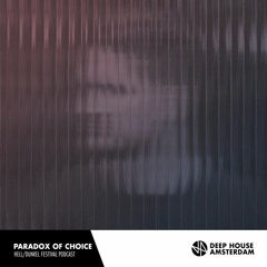 Paradox Of Choice - Hell/Dunkel Festival Podcast