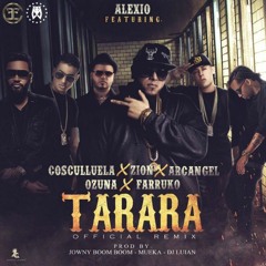 Tarara Remix - Alexio Ft Cosculluela, Farruko, Ozuna, Arcangel, Zion