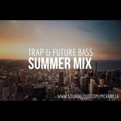 Trap & Future Bass - Summer Mix
