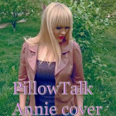 PillowTalk - Annie (Zayn cover)