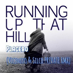 PLACEBO "Running Up that Hill" (VICENZZO & SILCO PRIVATE REMIX