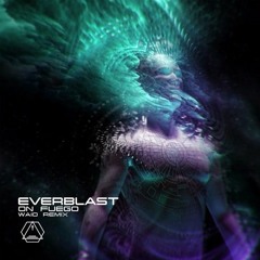 Everblast (Earthling & Chromatone) - "On Fuego" (Waio Remix DEMO)