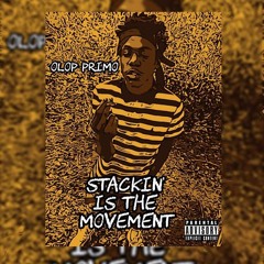 Olop Primo - Stackin Is The Movement (prod. by FazMan)