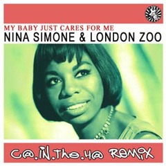 Nina Simone & London Zoo - My Baby Just Cares For Me (C@ In The H@ Remix) -