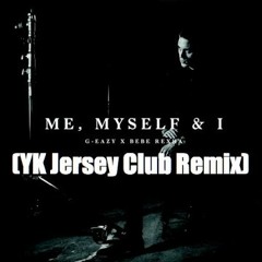 M3' Mys3lf' &' I' (Jersey Club Remix)