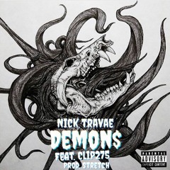 Nick Travae - Demon$ Feat. Clip275 [Prod. Stretch]