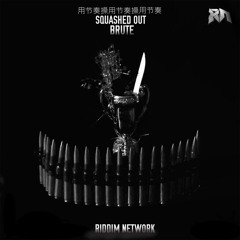 SQUASHED OUT - BRUTE (Riddim Network Exclusive) Free Download