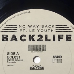 No Way Back - Back2Life ft. Le Youth [OUT NOW]