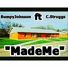 Bumpy Johnson x C Struggs - Made Me