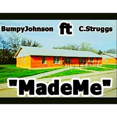 Bumpy Johnson x C Struggs - Made Me
