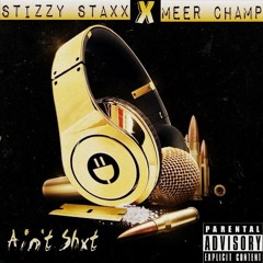 Stizzy Staxx X A.C - Aint Shit (Prod. Pinero Beats)