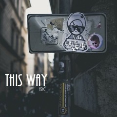 This Way(Prod. Eric)