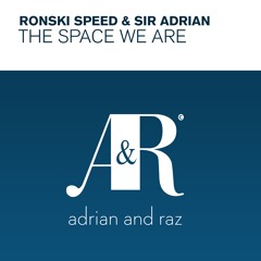 Ronski Speed & Sir Adrian - The Space We Are (Original Mix) [2016 REISSUE]