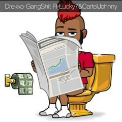 Drekko-GangShitt ft Lucky7&SkinnyEd&CartelJohnny
