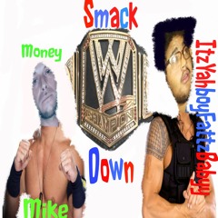 Money Mike Ft Fattz SmackDown