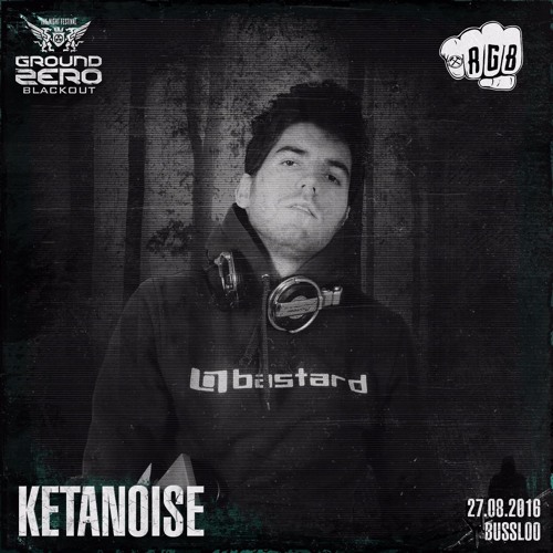 Ground Zero 2016 (RGB Stage) PODCAST by Ketanoise