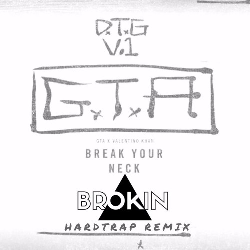 Stream GTA x Valentino Khan - Break Your Neck (Hardtrap Remix) by CockNitro  | Listen online for free on SoundCloud