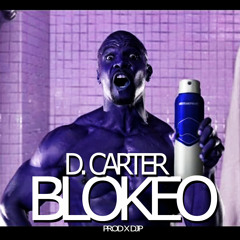 D. Carter - Blokeo (Prod X DjP)