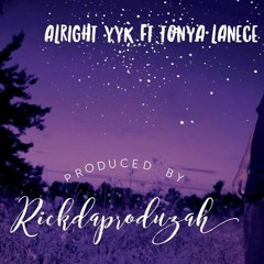 Alright -  YYK ft Tonya Lanece (prod. by Rickdaproduzah)