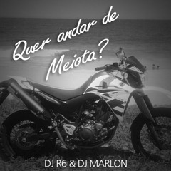 === QUER ANDAR DE MEIOTA (DJ R6 & DJ MARLON DE MACAÉ) LANÇAMENTO 2016