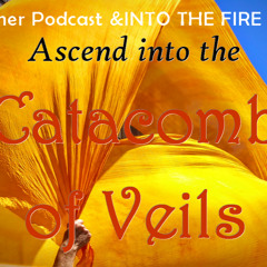 Into the Fire: Catacomb of Veils
