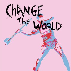 Change The World