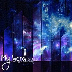 My Word [Full] (Feat. Teejay, & Cree8tive Rosary)