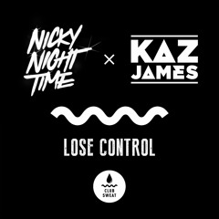 Lose Control - NickyNightTime x KazJames