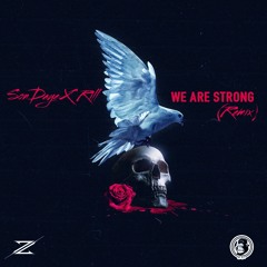 SonDaye x Rill - We Are Strong (Remix)