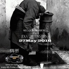 Jeka Lihtenstein - Confession 002  on TM Radio  [27.05.2016]