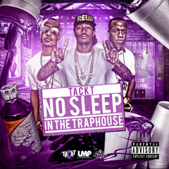 DJ TACKT - NO SLEEP IN THE TRAPHOUSE