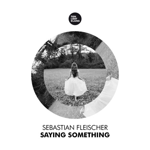 Sebastian Fleischer - Saying Something (Roland Roemer Remix) !!! OUT NOW !!!