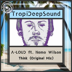 A-LOUD ft. Nemo Wilson - Think (Original Mix)