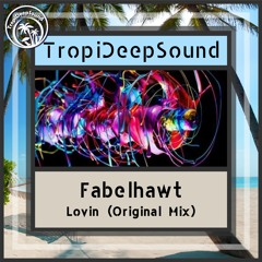 Fabelhawt - Lovin (Original Mix)