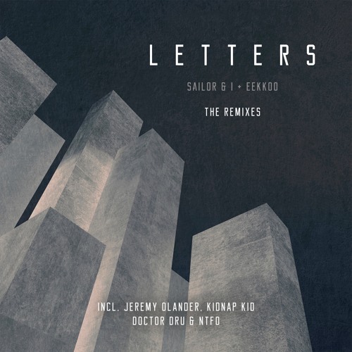 Sailor & I X Eekkoo - LETTERS (Lower Case) (NTFO Remix)