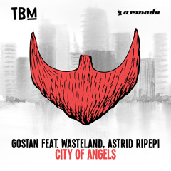 Gostan feat. Wasteland, Astrid Ripepi - City Of Angels [OUT NOW]