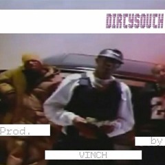 DIRTY SOUTH (PROD. BY VINCH)