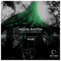 Miguel Bastida - Come On Everybody (Wade Remix)