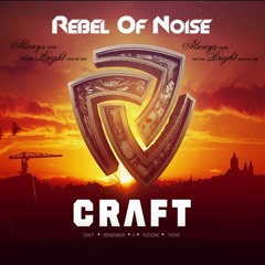 Rebel Of Noise - Always Look On The Bright Side Of Craft (Dj Tool)