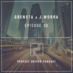 Perfect Driver Podcast - Episode 30 - Grensta & J.Worra