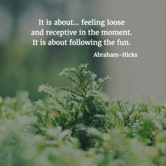 Fun Leads To Alignment | Abraham-Hicks