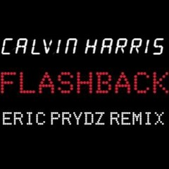 Calvin Harris - Flashback (Eric Prydz Dub Mix)