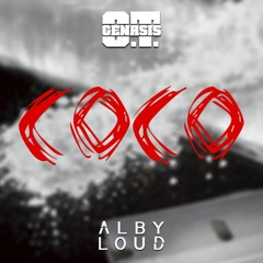 O.T. Genasis - Coco (Alby Loud Remix) Re-Upload